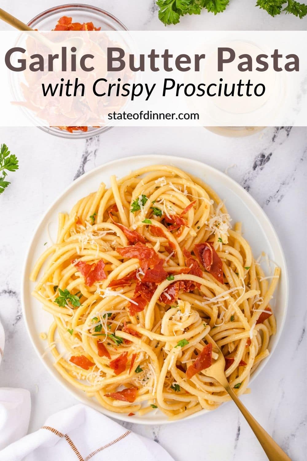 Garlic Butter Pasta with Crispy Prosciutto – State of Dinner