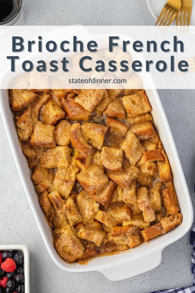 Pinterest pin: Brioche french toast casserole in a baking dish sitting angeled on counter.