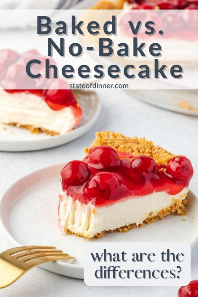 Baked Vs. No-Bake Cheesecake – State Of Dinner