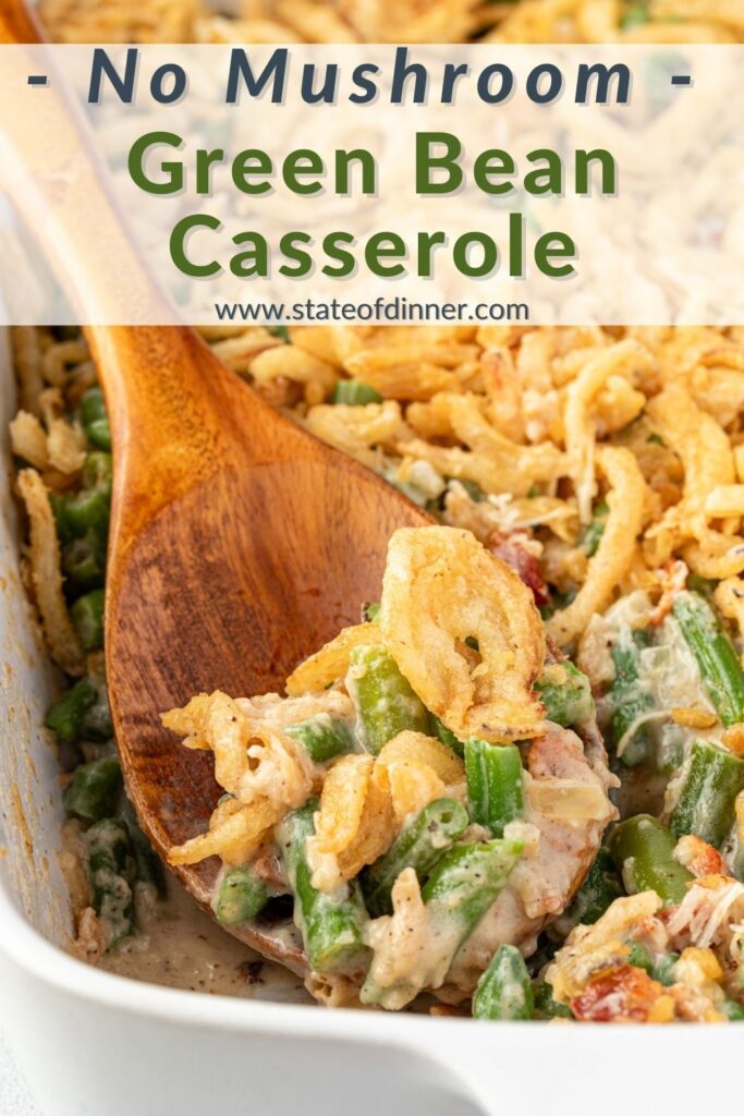 Pinterest pin that says "no mushroom green bean casserole" and has a spoon of casserole in the pan.