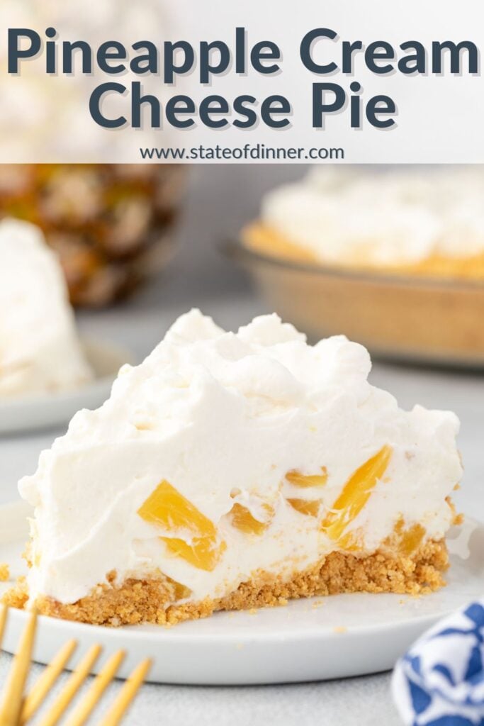 Pinterest pin that says "pineapple cream cheese pie" and has a slice of the pie on a plate.