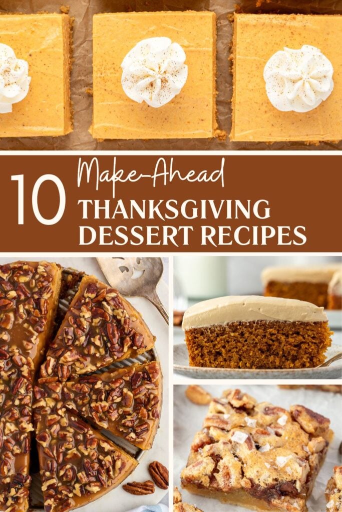 Collage of fall desserts including pie, bars, and cake with text: 10 Make-Ahead Thanksgiving Dessert Recipes.