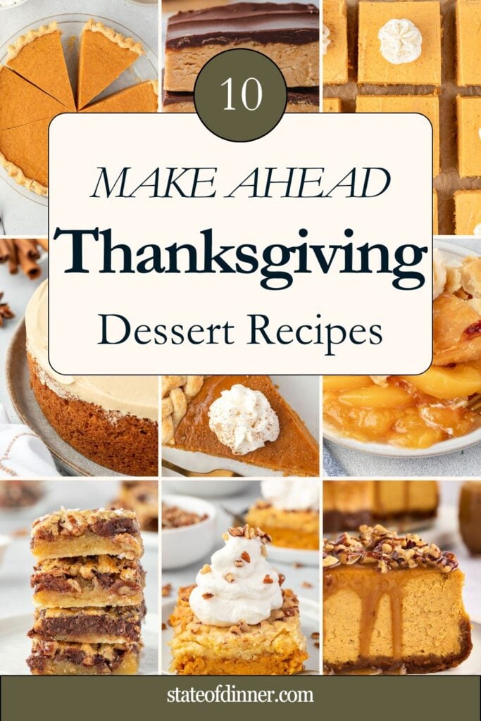 Collage of Thanksgiving desserts with a sign reading "10 Make Ahead Thanksgiving Dessert Recipes.