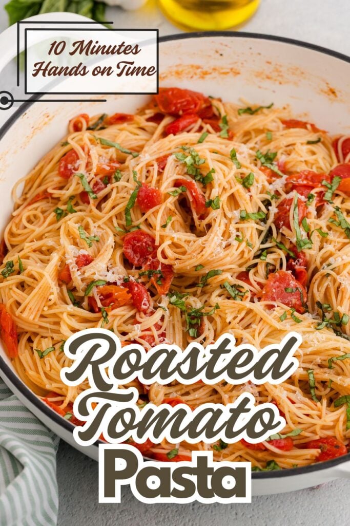 Cooked pasta with roasted tomatoes and herbs in a white pan, text overlay reads "Roasted Tomato Pasta.