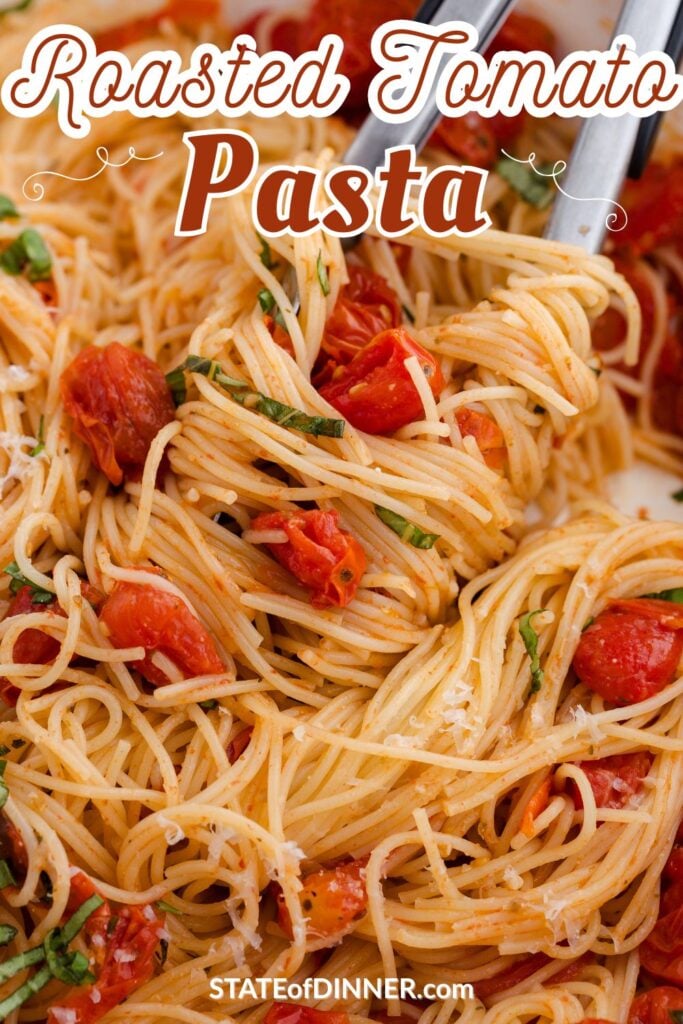 Close-up of roasted tomato pasta with chopped basil and tongs, text overlay reads "Roasted Tomato Pasta.